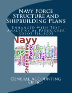 Navy Force Structure and Shipbuilding Plans: Enhanced with Text Analysis by PageKicker Robot Jellicoe AI - Jellicoe Ai, Pagekicker Robot, and General Accounting Office