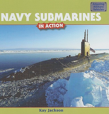 Navy Submarines in Action - Jackson, Kay