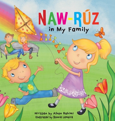 Naw-Ruz in My Family - Rahimi, Alhan, and Lemaire, Bonnie (Illustrator)