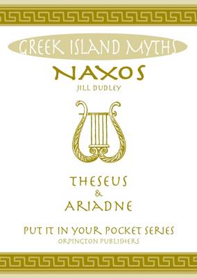 Naxos Theseus & Ariadne Greek Islands: All You Need to Know About the Islands Myths, Legends, and its Gods - Dudley, Jill