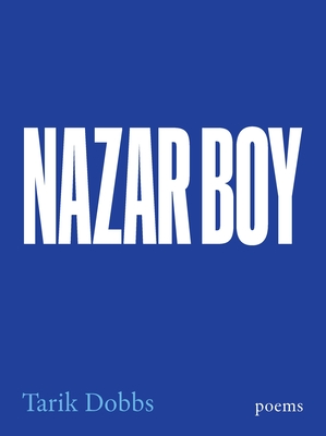 Nazar Boy: Poems - Dobbs, Tarik