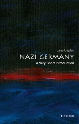 Nazi Germany: A Very Short Introduction - Caplan, Jane