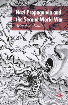 Nazi Propaganda and the Second World War - Kallis, A