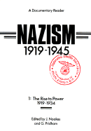 Nazism: Documentary Reader; The Rise to Power 1919-1934: The Rise to Power 1919-1934 - Noakes, Jeremy (Editor), and Pridham, Geoffrey (Editor)