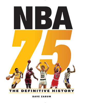 NBA 75: The Definitive History - Zarum, Dave