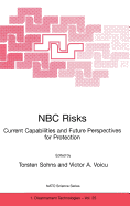 NBC Risks Current Capabilities and Future Perspectives for Protection