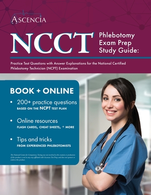 NCCT Phlebotomy Exam Prep Study Guide: Practice Test Questions with Answer Explanations for the National Certified Phlebotomy Technician (NCPT) Examination - Falgout