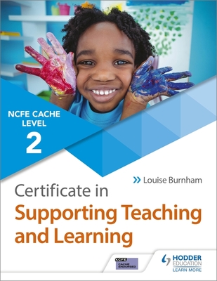 NCFE CACHE Level 2 Certificate in Supporting Teaching and Learning - Burnham, Louise