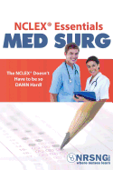 NCLEX(R) Essentials: Med Surg: Everything You Need to Know to Demolish Medsurg