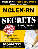 NCLEX Review Book: Nclex-RN Secrets Study Guide: Complete Review, Practice Tests, Video Tutorials for the Nclex-RN Examination