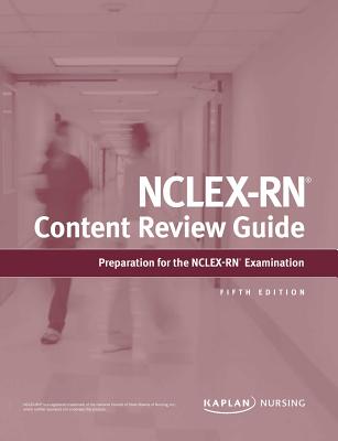 Nclex-RN Content Review Guide - Kaplan Nursing