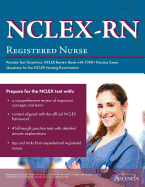 Nclex-RN Practice Test Questions: NCLEX Review Book with 1000+ Practice Exam Questions for the NCLEX Nursing Examination