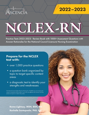 NCLEX-RN Practice Tests 2022-2023: Review Book with 1000+ Assessment Questions with Answer Rationales for the National Council Licensure Nursing Examination - Falgout