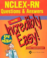 NCLEX-RN(R) Questions & Answers Made Incredibly Easy!
