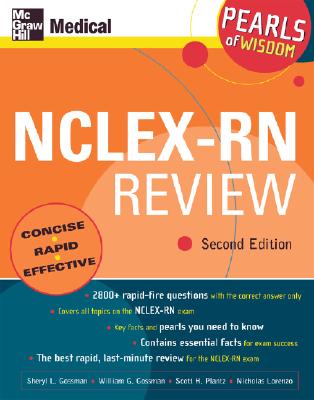 NCLEX-RN Review: Pearls of Wisdom, Second Edition - Gossman, Sheryl L, RN, Bsn, and Gossman, William, and Plantz, Scott H, MD