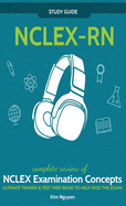 NCLEX-RN] ]Study] ] Guide!] ]Complete] ] Review] ]of] ]NCLEX] ] Examination] ] Concepts] ] Ultimate] ]Trainer] ]&] ]Test] ] Prep] ]Book] ]To] ]Help] ]Pass] ] The] ]Test!] ]