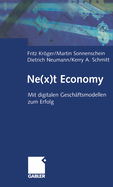 Ne(x)T Economy: Mit Digitalen Geschaftsmodellen Zum Erfolg