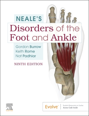 Neale's Disorders of the Foot and Ankle - Burrow, J Gordon, Ba, Msc, Mphil (Editor), and Rome, Keith, PhD, Msc (Editor), and Padhiar, Nat (Editor)