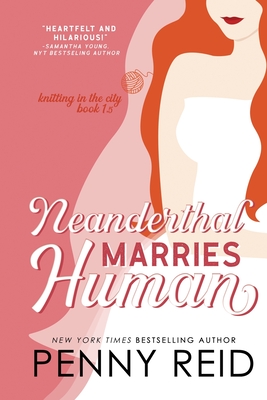 Neanderthal Marries Human: A Smarter Romance - Reid, Penny