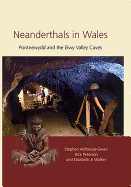 Neanderthals in Wales: Pontnewydd and the Elwy Valley Caves