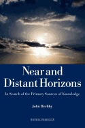 Near and Distant Horizons: In Search of the Primary Sources of Knowledge