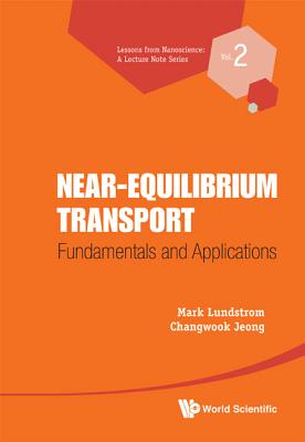 Near-Equilibrium Transport - Mark Lundstrom & Changwook Jeong