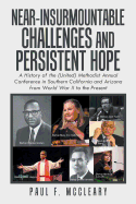 Near-Insurmountable Challenges and Persistent Hope: A History of the (United) Methodist Annual Conference in Southern California and Arizona from World War II to the Present