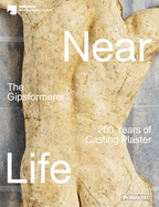 Near Life: The Gipsformerei - 200 Years of Casting Plaster