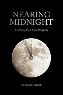 Nearing Midnight: Exploring End-Time Prophecy