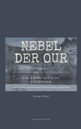 Nebel der Our: Ein Krimi aus den Ardennen