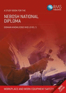 Nebosh National Diploma Study Book - Unit C: Workplace and Work Equipment