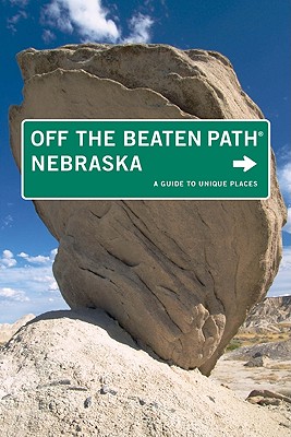 Nebraska Off the Beaten Path(r): A Guide to Unique Places - Meyer, Diana Lambdin