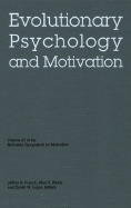Nebraska Symposium on Motivation, 2000, Volume 47: Evolutionary Psychology and Motivation
