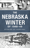 Nebraska Winter of 1948-49: Stories of Survival