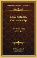 NEC-Natama, Comradeship: A Forest Play (1914)