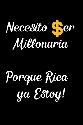 Necesito ser Millonaria Porque Rica ya Estoy!: Funny Spanish Quotes ...