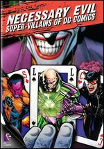 Necessary Evil: Super-Villains of DC Comics - 