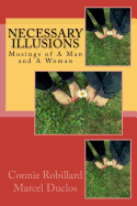 Necessary Illusions: Musings of A Man and A Woman