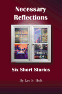 Necessary Reflections: Six Short Stories