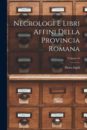 Necrologi E Libri Affini Della Provincia Romana; Volume 44