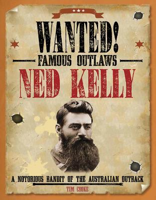 Ned Kelly: A Notorious Bandit of the Australian Outback - Cooke, Tim