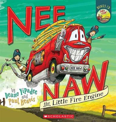 Nee Naw the Little Fire Engine (Book and CD) - Yipadee, Deano