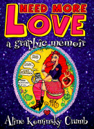 Need More Love: A Graphic Memoir - Kominsky Crumb, Aline