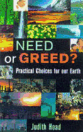 Need or Greed: Our Practical Choices for the Earth