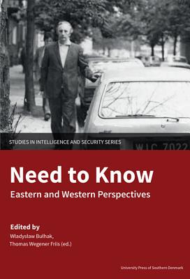 Need to Know: Eastern and Western Perspectives - Bulhak, Wladyslaw (Editor), and Friis, Thomas Wegener (Editor)