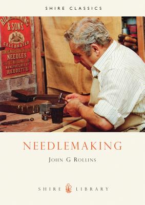 Needle Making - Rollins, John G.