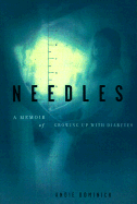 Needles: A Memoir of Growing Up with Diabetes