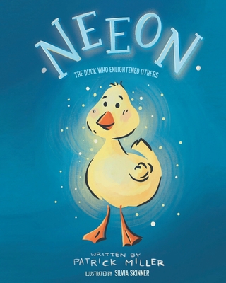 Neeon: The Duck Who Enlightened Others - Miller, Patrick