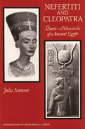 Nefertiti and Cleopatra: Queen-Monarchs of Ancient Egypt - Samson, Julia
