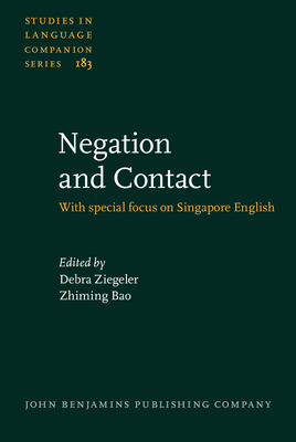 Negation and Contact: With special focus on Singapore English - Ziegeler, Debra (Editor), and Bao, Zhiming (Editor)